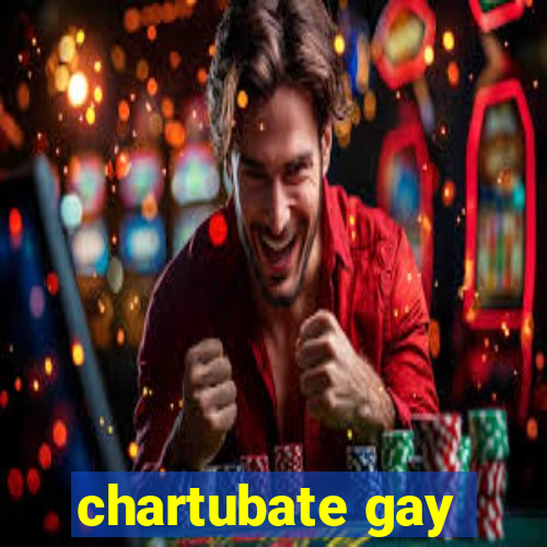 chartubate gay